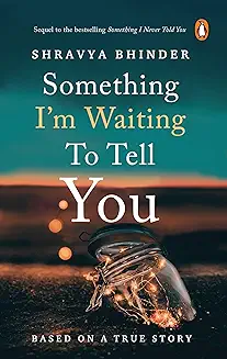 Something I'm Waiting to Tell You by Shravya Bhinder book cover