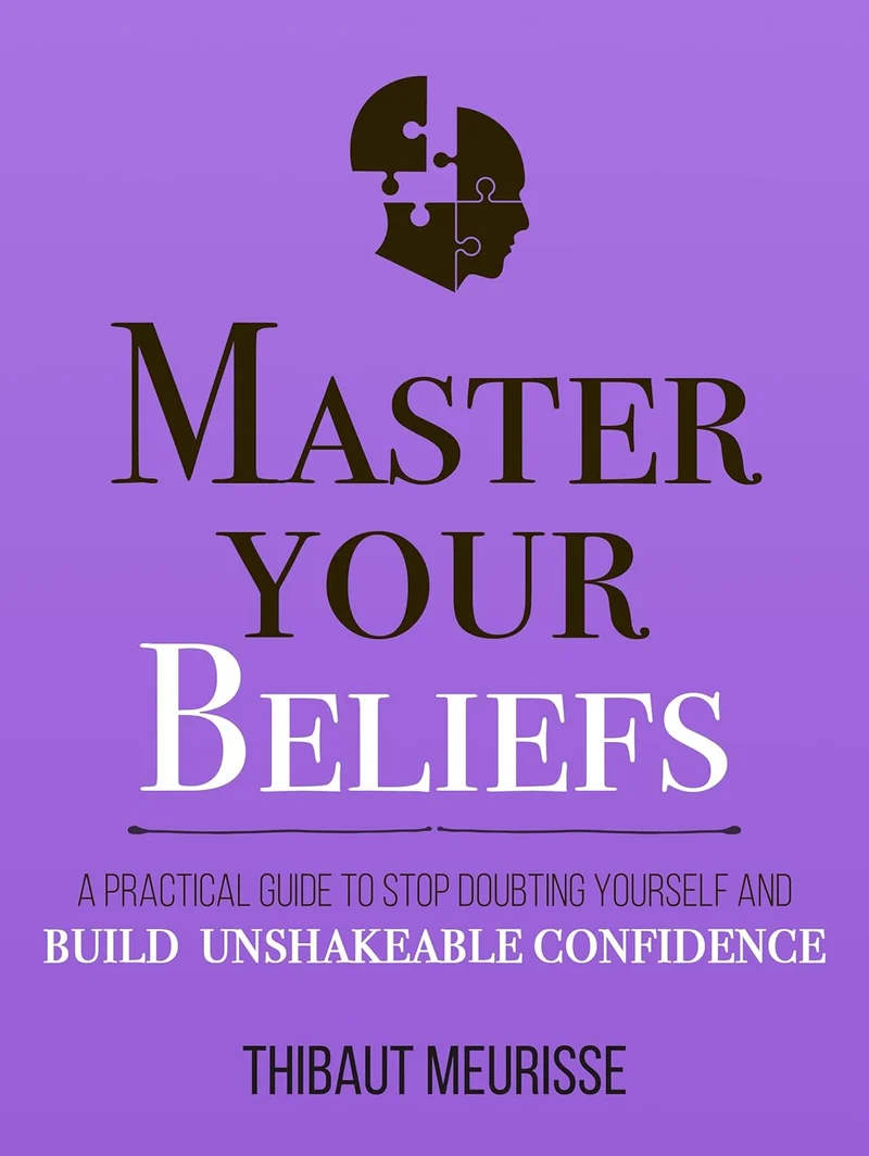 Master Your Beliefs by Thibaut Meurisse book cover