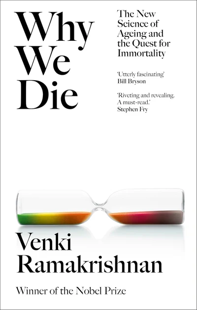 Why We Die: The New Science of Ageing and the Quest for Immortality by Venki Ram