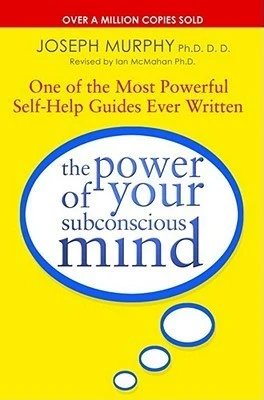 The Power of Your Subconscious Mind