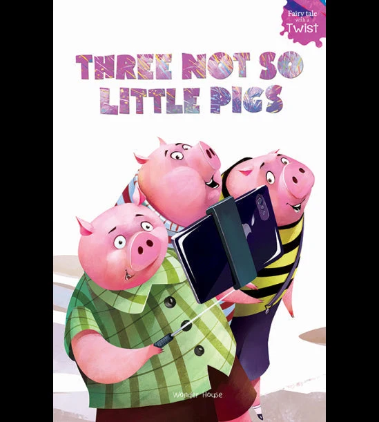 Three Not-So-Little Pigs: Fairytales With A Twist book cover
