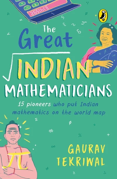 The Great Indian Mathematicians: 15 Pioneers Who Put Indian Mathematics On The W