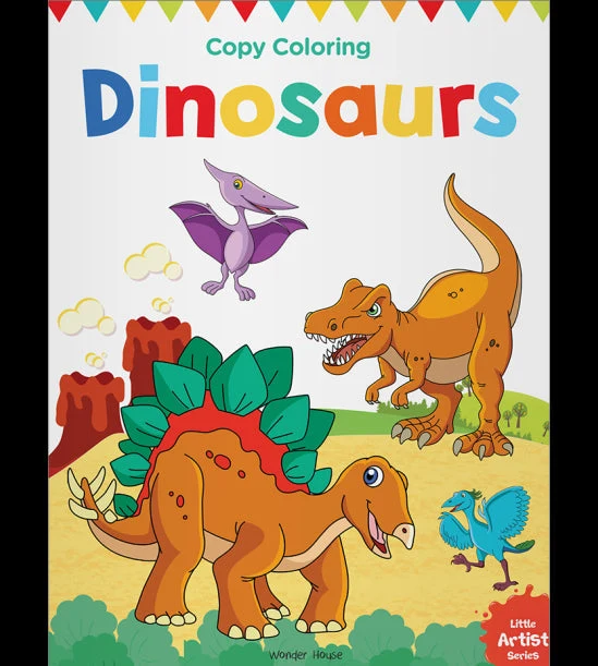 Little Artist Series Dinosaurs: Copy Colour Books book cover