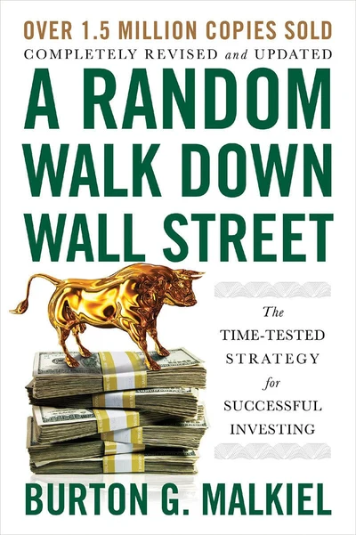 A Random Walk Down Wall Street: The Time-Tested Strategy for Successful Investin