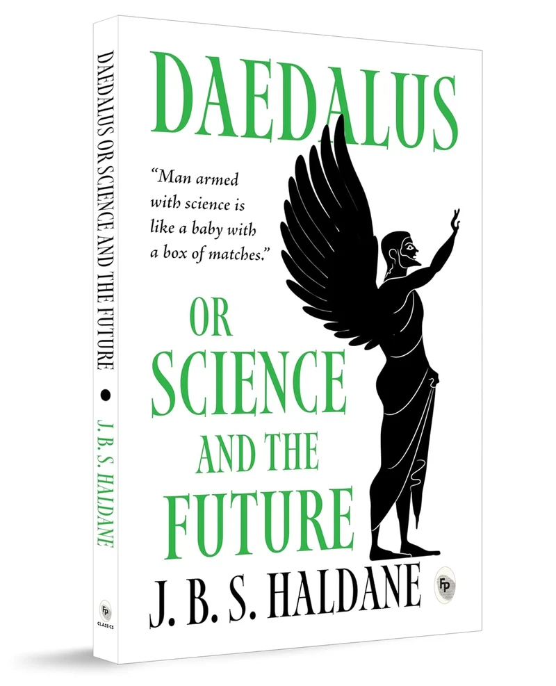 Daedalus, or Science and the Future book cover