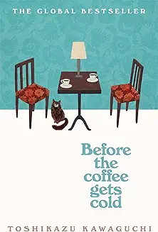 Before the Coffee Gets Cold: A Novel