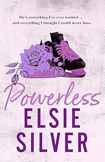 Powerless: by Elsie Silver The must-read, small-town romance and TikTok bestsell