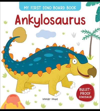 Ankylosaurus : My First Dino Board Book - Illustrated Dino Picture Book for Chil