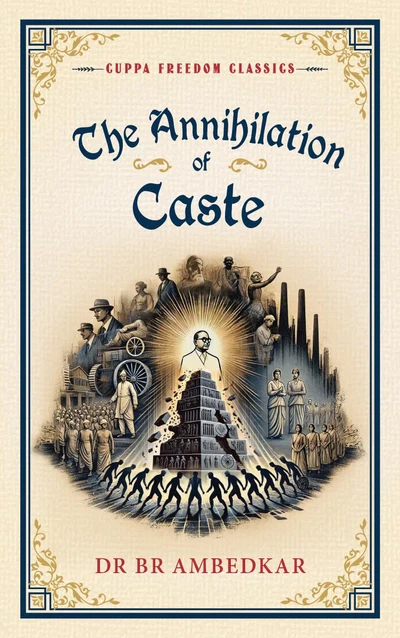 THE ANNIHILATION OF CASTE (CUPPA FREEDOM CLASSICS)