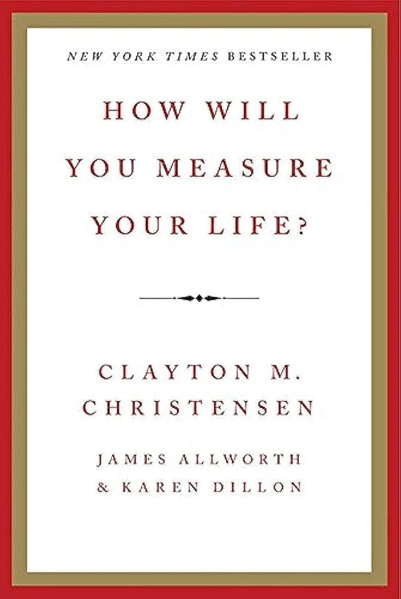 How Will You Measure Your Life? by Clayton M Christensen book cover
