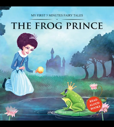My First 5 Minutes Fairy TalesÊThe Frog Prince: Traditional Fairy Tales For Chil