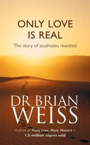 Only Love is Real: A Story of Soulmates Reunited book cover