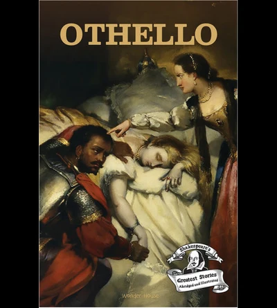 Othello : ShakespeareÕs Greatest Stories (Abridged and Illustrated) With Review 