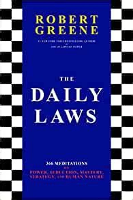 THE DAILY LAWS: 366 MEDITATIONS ON POWER, SEDUCTION, MASTERY, STRATEGY AND HUMAN book cover