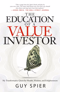 The Education Of A Value Investor: My Transformative Quest For Wealth, Wisdom, A book cover