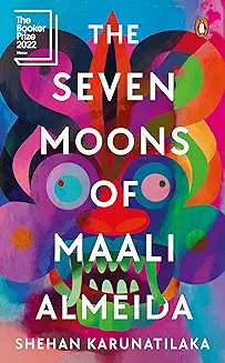 Seven Moons of Maali Almeida, The: WINNER OF THE 2022 BOOKER PRIZE by Shehan Kar