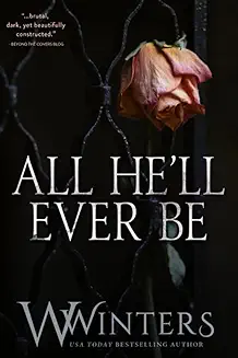All He'll Ever Be by W. Winters and Willow Winters book cover