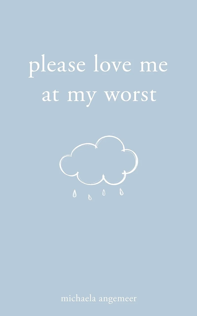 Please Love Me at My Worst by Michaela Angemeer book cover