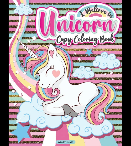 I Believe In Unicorn Copy Coloring Book: Fun Activity Books For Children book cover
