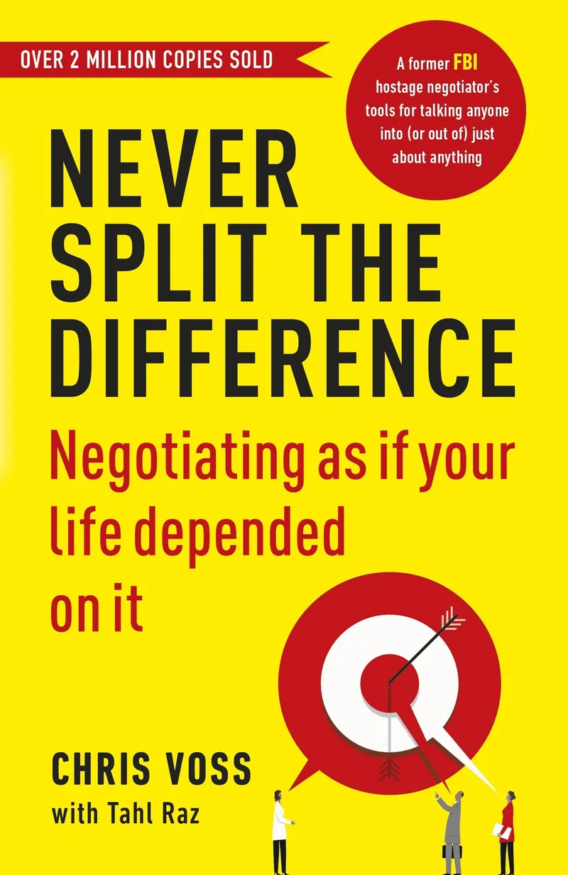 Never Split the Difference : Negotiating as if Your Life Depended on It book cover