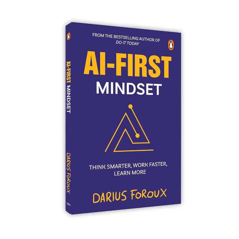 AI-First Mindset: Think Smarter, Work Faster, Learn More book cover