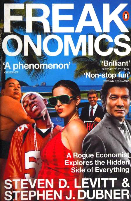 Freakonomics: A Rogue Economist Explores the Hidden Side of Everything book cover