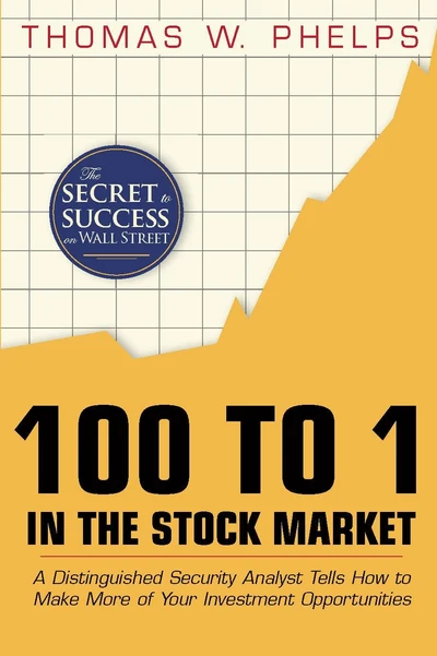 100 to 1 in the Stock Market by Thomas W. Phelps