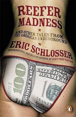 Reefer Madness: Sex, Drugs, and Cheap Labor in the American Black Market
