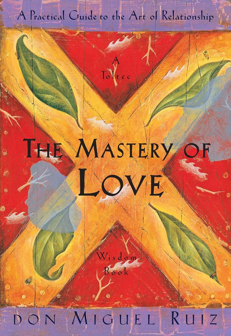The Mastery of Love by Don Miguel Ruiz book cover
