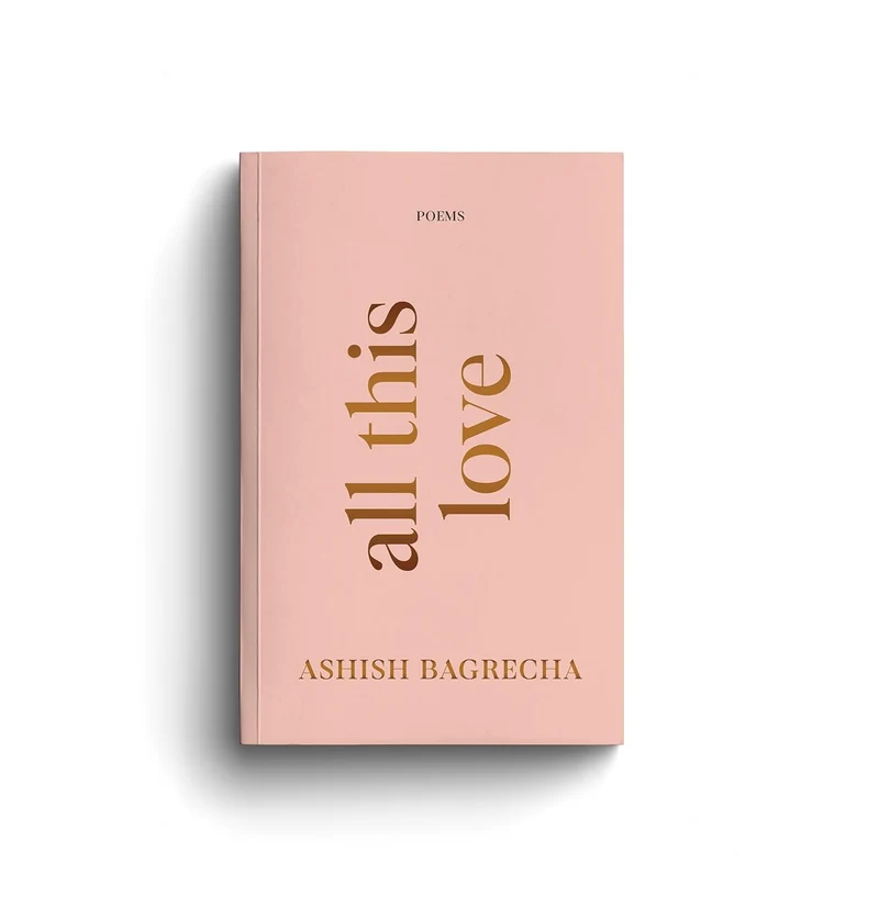All This Love - Poetry Book by Ashish Bagrecha book cover
