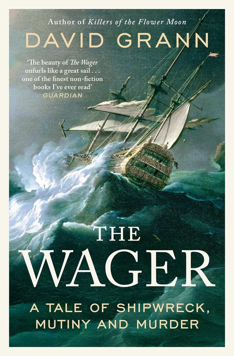 The Wager: A Tale of Shipwreck, Mutiny and Murder book cover